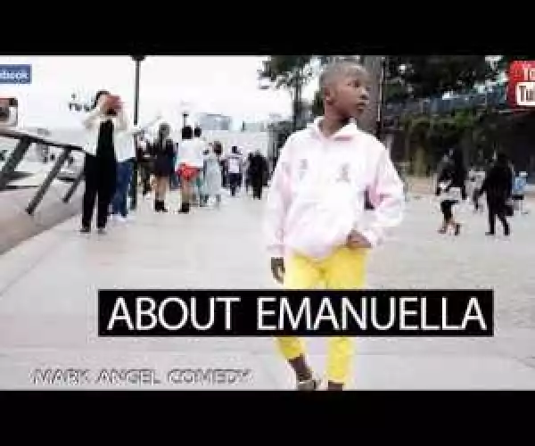 DOWNLOAD COMEDY SKIT: ABOUT EMANUELLA (Mark Angel Comedy)